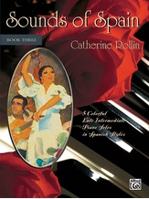 Sounds of Spain, Book 3: 5 Colorful Late Intermediate Piano Solos in Spanish Styles - Piano