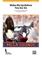 Wake Me Up Before You Go-Go - Marching Band