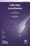 Life Has Loveliness - Choral