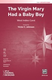 The Virgin Mary Had a Baby Boy - Choral