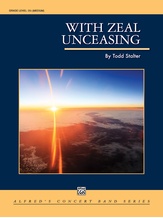 With Zeal Unceasing - Concert Band