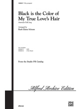 Black Is the Color of My True Love's Hair - Choral