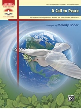 A Call to Peace: 10 Hymn Arrangements Based on the Theme of Peace - Piano