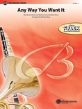 Any Way You Want It - Concert Band
