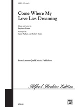 Come Where My Love Lies Dreaming - Choral