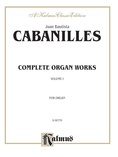 Cabanilles: Complete Organ Works, Volume I - Organ