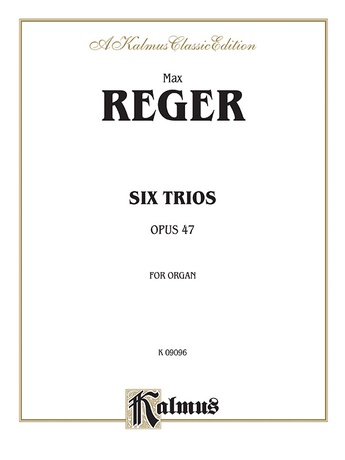 Reger: Six Trios, Op. 47 - Organ