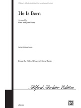 He Is Born - Choral
