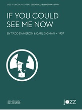 If You Could See Me Now - Jazz Ensemble
