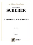 Scherer: Intonations and Toccatas - Organ