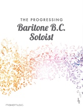 The Progressing Baritone B.C. Soloist - Solo & Small Ensemble