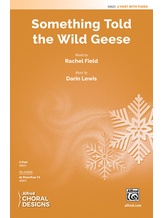 Something Told the Wild Geese - Choral