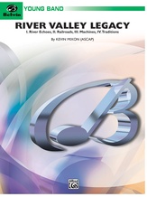 River Valley Legacy (I. River Echoes, II. Railroads, III. Machines, IV. Traditions) - Concert Band