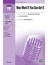 Nice Work If You Can Get It - Choral