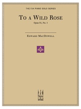 To a Wild Rose, Op. 51, No. 1 - Piano