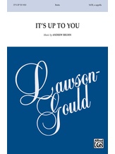 It's Up to You - Choral