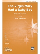 The Virgin Mary Had a Baby Boy - Choral