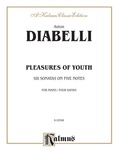 Diabelli: Pleasures of Youth (Six Sonatinas on Five Notes) - Piano Duets & Four Hands