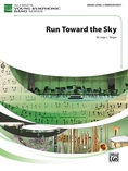 Run Toward the Sky - Concert Band
