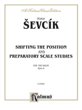 Sevcík: Shifting the Position and Preparatory Scale Studies for Violin, Op. 8 - String Instruments