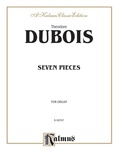 Dubois: Seven Pieces for the Organ - Organ
