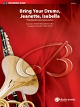 Bring Your Drums, Jeanette, Isabella - Concert Band
