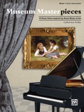 Museum Masterpieces, Book 1: 10 Piano Solos Inspired by Great Works of Art - Piano