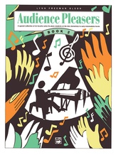 Audience Pleasers, Book 2: A Special Collection of 11 Favorite Solos for Piano Students at the Late Elementary to Early Intermediate Levels - Piano