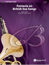 Fantasia on British Sea Songs - Concert Band