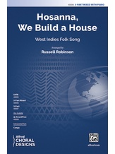 Hosanna, We Build a House - Choral
