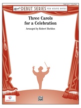 Three Carols for a Celebration - Concert Band