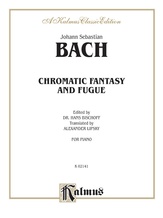 Bach: Chromatic Fantasy and Fugue (Ed. Hans Bischoff, translation by Alexander Lipsky) - Piano