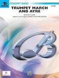 Trumpet March and Ayre - Concert Band