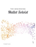 The Beginning Mallet Soloist - Solo & Small Ensemble