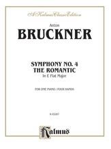 Bruckner: Symphony No. 4 in E flat "Romantic" - Piano Duets & Four Hands