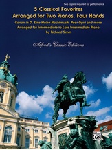 5 Classical Favorites Arranged for Two Pianos, Four Hands - Piano Duets & Four Hands