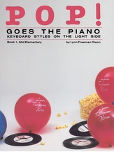 Pop! Goes the Piano, Book 1: Keyboard Styles on the Light Side - Piano