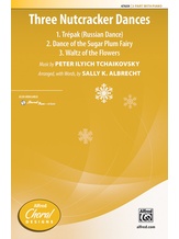 Three Nutcracker Dances - Choral