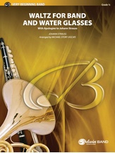 Waltz for Band and Water Glasses (with Apologies to Johann Strauss) - Concert Band