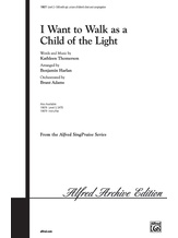 I Want to Walk As a Child of the Light - Choral