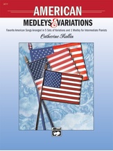 American Medleys & Variations: Favorite American Songs Arranged in 5 Sets of Variations and 1 Medley for Intermediate Pianists - Piano