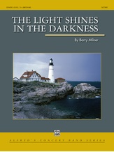 The Light Shines in the Darkness - Concert Band