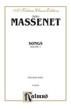 Massenet: Songs, Volume I, High Voice (French) - Voice