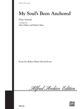 My Soul's Been Anchored - Choral