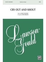 Cry Out and Shout - Choral