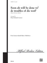 Soon Ah Will Be Done Wi' de Troubles of Dis Worl' - Choral