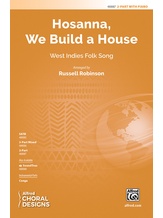 Hosanna, We Build a House - Choral