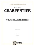 Charpentier: Organ Transcriptions - Organ