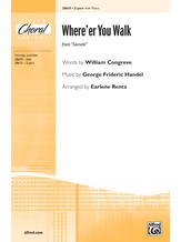 Where'er You Walk (from <i>Semele</i>) - Choral