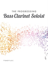 The Progressing Bass Clarinet Soloist - Solo & Small Ensemble